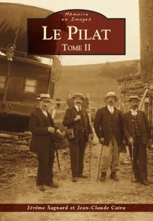 Le Pilat Tome 2 Editions Alan Sutton - Jeromesagnard.com